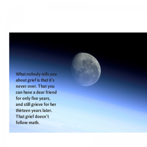 What nobody tells you about grief is(1)